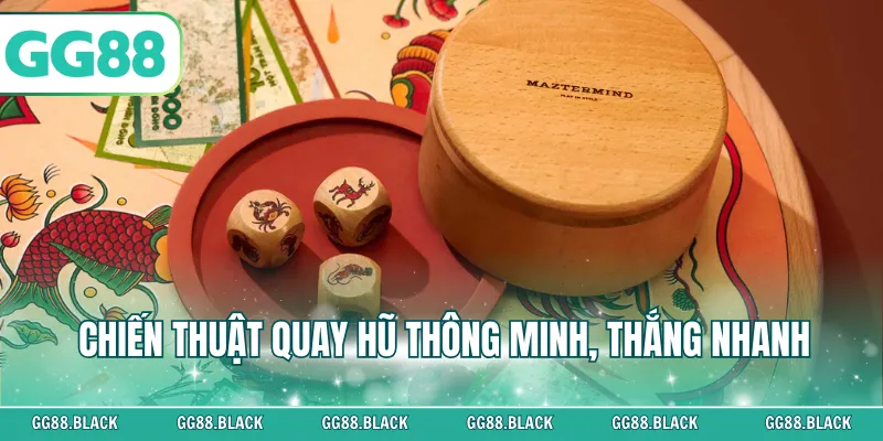 Chiến thuật quay hũ thông minh, thắng nhanh